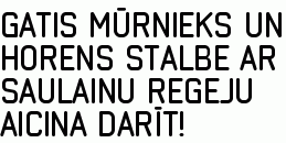 Gatis Mūrnieks un Horens Stalbe ar saulainu regeju aicina darīt!