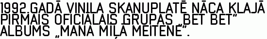 1992.gadā vinila skaņuplatē nāca klajā pirmais oficiālais grupas „bet bet” albums „Mana mīļā meitene”.