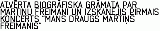 Atvērta biogrāfiska grāmata par Mārtiņu Freimani un izskanējis pirmais koncerts “Mans draugs Mārtiņš Freimanis”