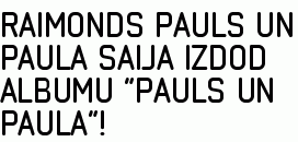 Raimonds Pauls un Paula Saija izdod albumu “Pauls un Paula”! 